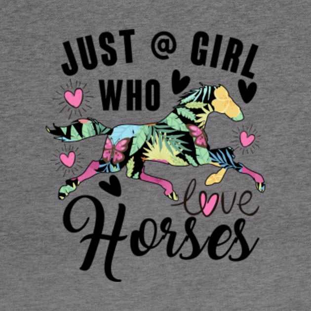 Just a Girl Who Loves Horses by oyshopping